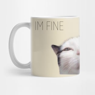 Tired white and black cat with a sign that says I'm fine Mug